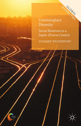 Commonplace Diversity: Social Relations in a Super-Diverse Context (Global Diversities) book cover by Susanne Wessendorf