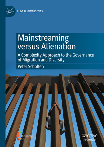Mainstreaming versus Alienation: A Complexity Approach to the Governance of Migration and Diversity (Global Diversities) book cover by Peter Scholten