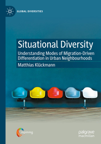Situational Diversity: Understanding Modes of Migration-Driven Differentiation in Urban Neighbourhoods (Global Diversities) book cover by Matthias Klückmann