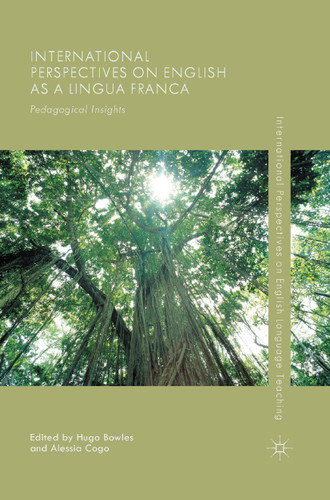 International Perspectives on English as a Lingua Franca: Pedagogical Insights (International Perspectives on English Language Teaching) book cover by 