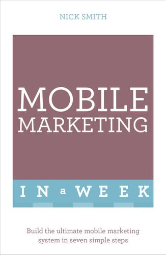 Successful Mobile Marketing in a Week (In a Week) book cover by Nick Smith