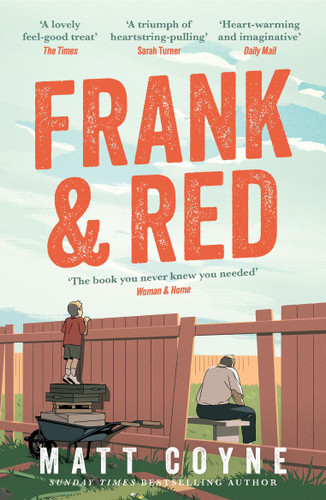 Frank and Red: The 'warm-hearted, weepy, riotously funny, feel-good' story of an unlikely friendship. book cover by Matt Coyne