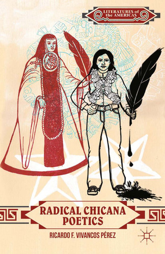 Radical Chicana Poetics (Literatures of the Americas) book cover by 