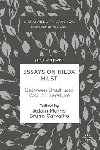 Essays on Hilda Hilst: Between Brazil and World Literature (Literatures of the Americas) book cover by 
