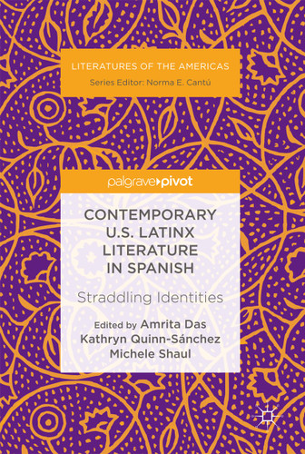 Contemporary U.S. Latinx Literature in Spanish: Straddling Identities (Literatures of the Americas) book cover by 