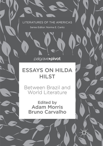 Essays on Hilda Hilst: Between Brazil and World Literature (Literatures of the Americas) book cover by 
