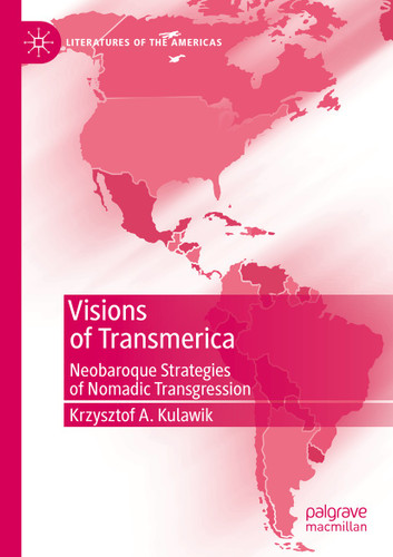 Visions of Transmerica: Neobaroque Strategies of Nomadic Transgression (Literatures of the Americas) book cover by Krzysztof A. Kulawik