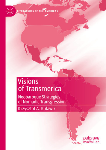 Visions of Transmerica: Neobaroque Strategies of Nomadic Transgression (Literatures of the Americas) book cover by Krzysztof A. Kulawik