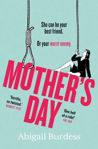 Mother's Day: Discover a mother like no other in this compulsive, page-turning thriller book cover by Abigail Burdess