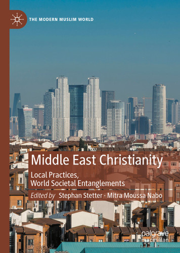 Middle East Christianity: Local Practices, World Societal Entanglements (The Modern Muslim World) book cover by 