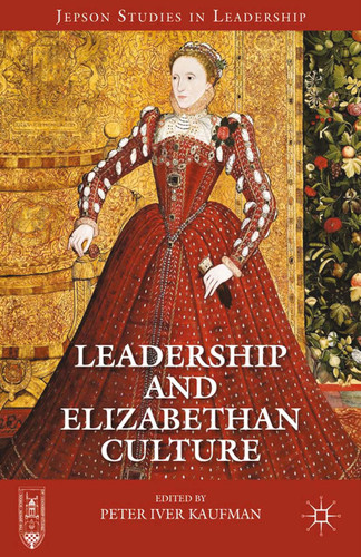 Leadership and Elizabethan Culture (Jepson Studies in Leadership) book cover by 