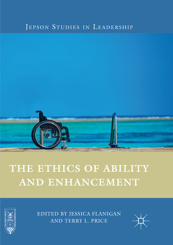 The Ethics of Ability and Enhancement (Jepson Studies in Leadership) book cover by 