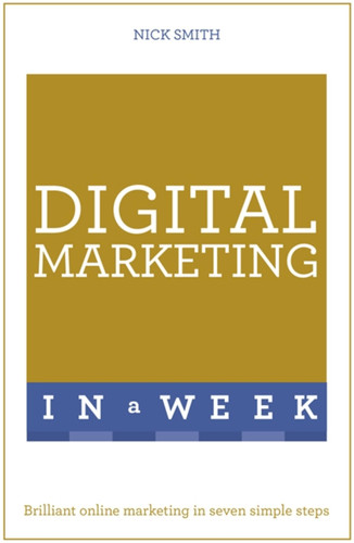 Successful Digital Marketing in a Week (In a Week) book cover by Nick Smith