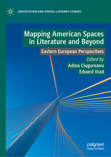 Mapping American Spaces in Literature and Beyond: Eastern European Perspectives (Geocriticism and Spatial Literary Studies) book cover by 