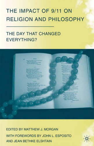 The Impact of 9/11 on Religion and Philosophy: The Day that Changed Everything? (The Day that Changed Everything?) book cover by M. Morgan
