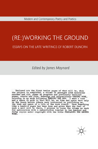 (Re:)Working the Ground: Essays on the Late Writings of Robert Duncan (Modern and Contemporary Poetry and Poetics) book cover by 