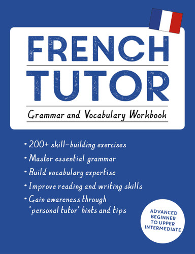French Tutor: Grammar and Vocabulary Workbook (Learn French with Teach Yourself): Advanced beginner to upper intermediate course (Language Tutors) book cover by Mary C. Christensen