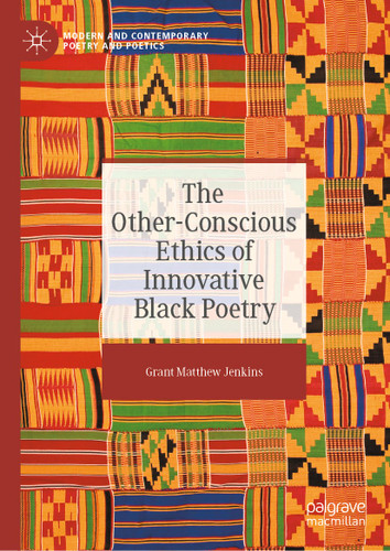 The Other-Conscious Ethics of Innovative Black Poetry (Modern and Contemporary Poetry and Poetics) book cover by Grant Matthew Jenkins