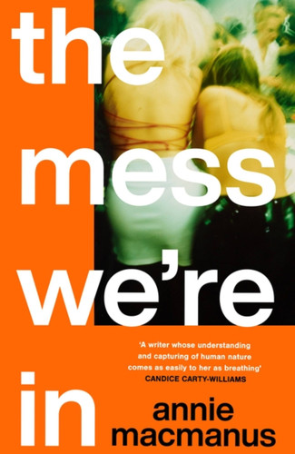 The Mess We’re In book cover by Annie Macmanus