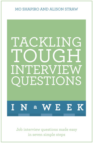 Tackling Tough Interview Questions in a Week: Job Interview Questions Made Easy in Seven Simple Steps (In a Week) book cover by Mo Shapiro