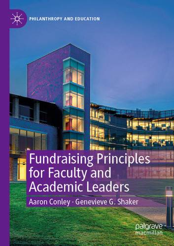 Fundraising Principles for Faculty and Academic Leaders (Philanthropy and Education) book cover by Aaron Conley, Genevieve G. Shaker