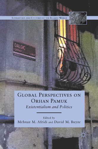 Global Perspectives on Orhan Pamuk: Existentialism and Politics (Literatures and Cultures of the Islamic World) book cover by 