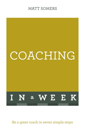 Successful Coaching in a Week: Teach Yourself book cover by Matt Somers