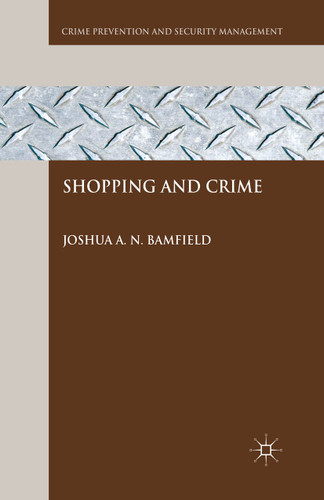 Shopping and Crime (Crime Prevention and Security Management) book cover by J. Bamfield