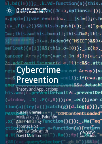 Cybercrime Prevention: Theory and Applications (Crime Prevention and Security Management) book cover by Russell Brewer, Melissa de Vel-Palumbo, Alice Hutchings, Thomas Holt, Andrew Goldsmith, David Maimon
