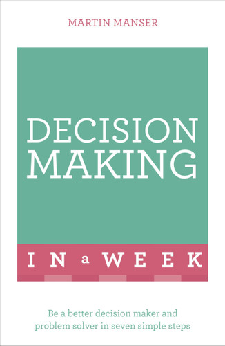Successful Decision Making in a Week: Teach Yourself book cover by Martin Manser