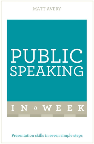 Public Speaking in a Week: Teach Yourself book cover by Matt Avery
