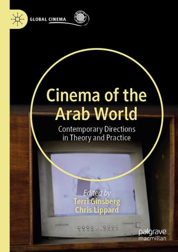 Cinema of the Arab World: Contemporary Directions in Theory and Practice (Global Cinema) book cover by 