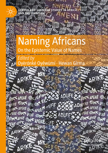 Naming Africans: On the Epistemic Value of Names (Gender and Cultural Studies in Africa and the Diaspora) book cover by 