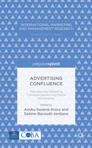 Advertising Confluence: Transitioning Marketing Communications into Social Movements (International Marketing and Management Research) book cover by 
