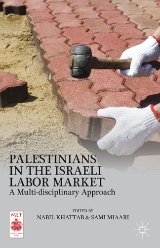Palestinians in the Israeli Labor Market: A Multi-disciplinary Approach (Middle East Today) book cover by 
