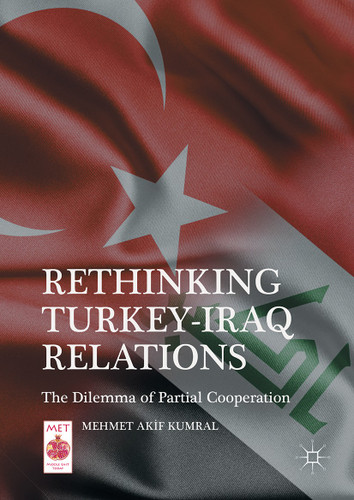 Rethinking Turkey-Iraq Relations: The Dilemma of Partial Cooperation (Middle East Today) book cover by Mehmet Akıf Kumral