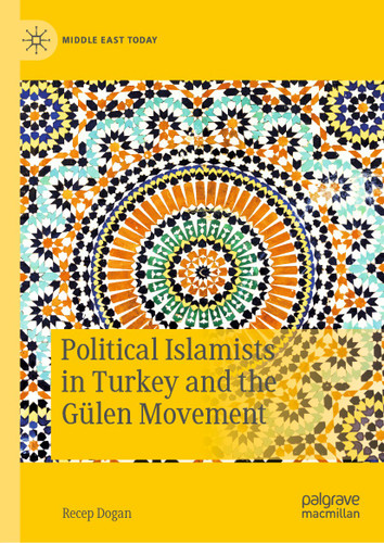 Political Islamists in Turkey and the Gülen Movement (Middle East Today) book cover by Recep Dogan