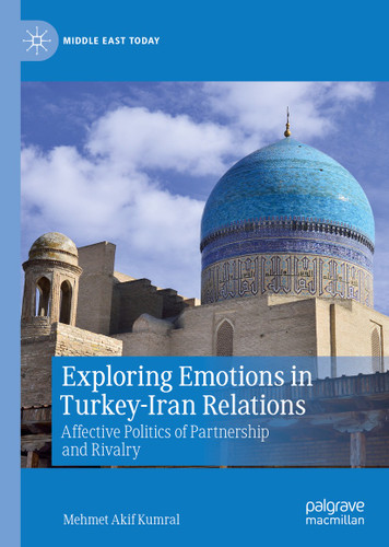 Exploring Emotions in Turkey-Iran Relations: Affective Politics of Partnership and Rivalry (Middle East Today) book cover by Mehmet Akif Kumral