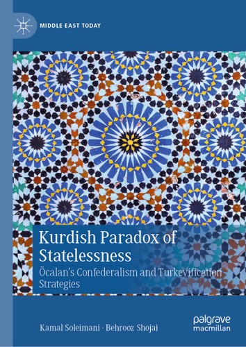 Kurdish Paradox of Statelessness: Öcalan's Confederalism and Turkeyification Strategies (Middle East Today) book cover by Kamal Soleimani, Behrooz Shojai