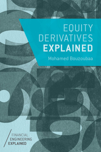 Equity Derivatives Explained (Financial Engineering Explained) book cover by M. Bouzoubaa