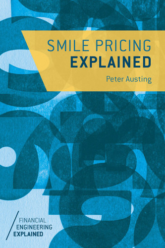 Smile Pricing Explained (Financial Engineering Explained) book cover by P. Austing
