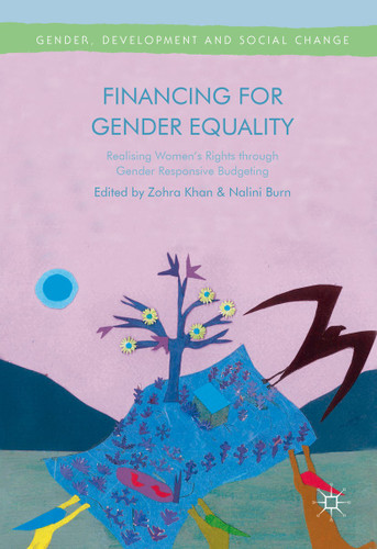 Financing for Gender Equality: Realising Women’s Rights through Gender Responsive Budgeting (Gender, Development and Social Change) book cover by 
