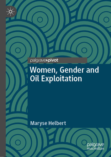 Women, Gender and Oil Exploitation (Gender, Development and Social Change) book cover by Maryse Helbert