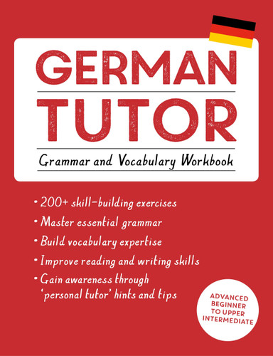 German Tutor: Grammar and Vocabulary Workbook (Learn German with Teach Yourself): Advanced beginner to upper intermediate course (Language Tutors) book cover by Edith Kreutner, Jonas Langner