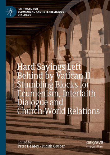 Hard Sayings Left Behind by Vatican II: Stumbling Blocks for Ecumenism, Interfaith Dialogue and Church-World Relations (Pathways for Ecumenical and Interreligious Dialogue) book cover by 