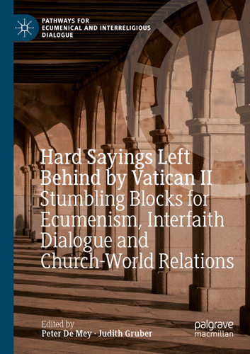 Hard Sayings Left Behind by Vatican II: Stumbling Blocks for Ecumenism, Interfaith Dialogue and Church-World Relations (Pathways for Ecumenical and Interreligious Dialogue) book cover by 