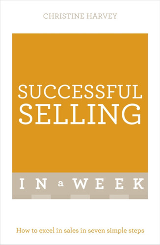 Successful Selling in a Week: Teach Yourself book cover by Christine Harvey