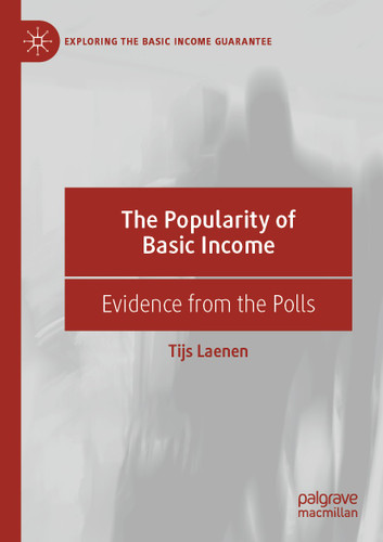 The Popularity of Basic Income: Evidence from the Polls (Exploring the Basic Income Guarantee) book cover by Tijs Laenen