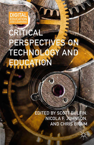 Critical Perspectives on Technology and Education (Digital Education and Learning) book cover by Scott Bulfin, Nicola F. Johnson, Chris Bigum