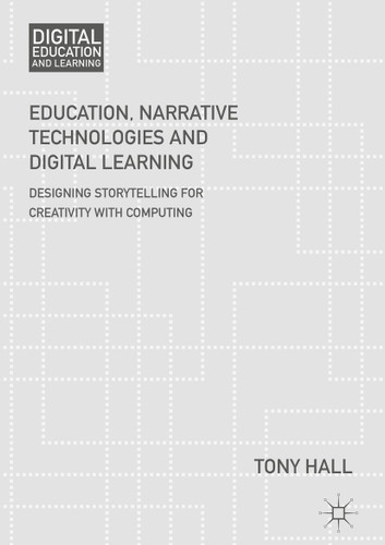 Education, Narrative Technologies and Digital Learning: Designing Storytelling for Creativity with Computing (Digital Education and Learning) book cover by Tony Hall